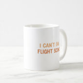 Ich kann nicht in der Flugschule sein Kaffeetasse (VorderseiteRechts)