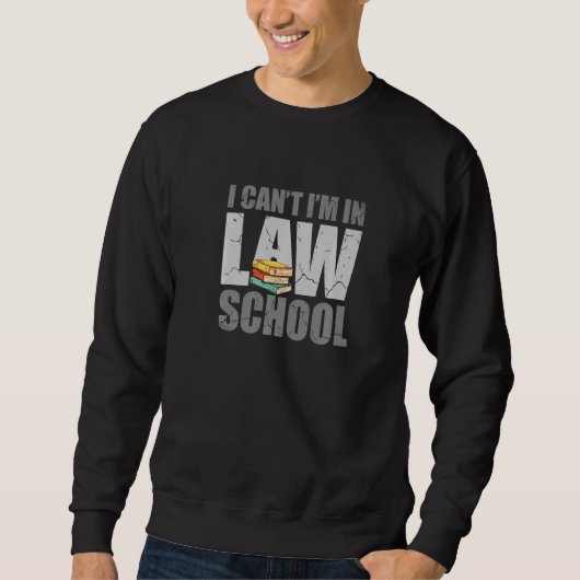 Ich kann nicht in Juristenanwaltsstudium sein Sweatshirt (Vorderseite)