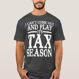 Ich kann nicht kommen und sein Steuersaisonkonto s T-Shirt