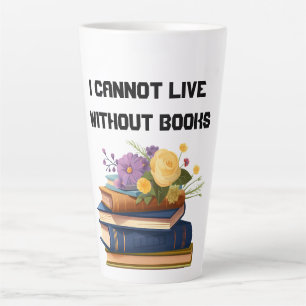 Ich kann nicht länger ohne Bücher leben Milchtasse