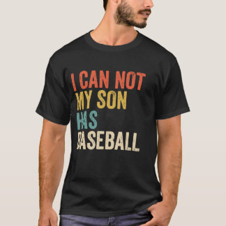 Ich kann nicht mein Sohn hat Baseball Funny Vater T-Shirt