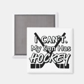 Ich kann nicht. Mein Sohn hat Hockey Magnet (Vorderseite/Rückseite)