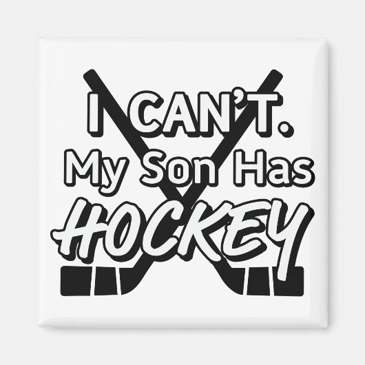 Ich kann nicht. Mein Sohn hat Hockey Magnet (Vorne)