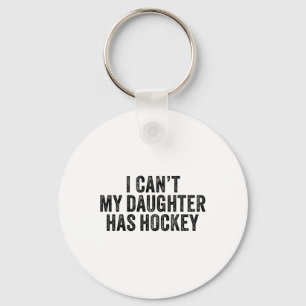 Ich kann nicht, meine Tochter hat Hockey lustiger Schlüsselanhänger