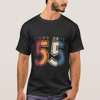 Ich kann nicht mit 55 fahren Legende 1970 55. Gebu T-Shirt
