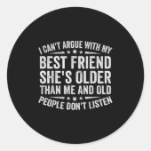 Ich kann nicht mit meinem Freund streiten, dass si Runder Aufkleber (Vorderseite)