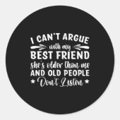 Ich kann nicht mit meinem Freund streiten, dass si Runder Aufkleber (Vorderseite)