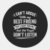 Ich kann nicht mit meinem Freund streiten, dass si Runder Aufkleber (Vorderseite)