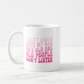 Ich kann nicht mit meinem Vater streiten, dass er Kaffeetasse (Links)