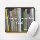Ich kann nicht ohne Bücher leben Mousepad (Mit Mouse)