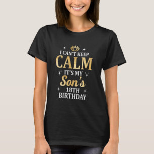 Ich kann nicht Ruhe Behalten. Es ist der 18. Gebur T-Shirt