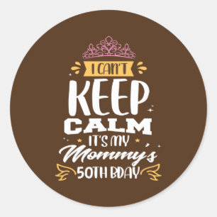 Ich kann nicht Ruhe Behalten. Es ist der 50. Gebur Runder Aufkleber