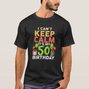 Ich kann nicht Ruhe Behalten. Es ist meine 50. Geb T-Shirt