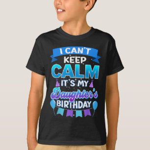 Ich kann nicht ruhig bleiben, es ist der Geburtsta T-Shirt