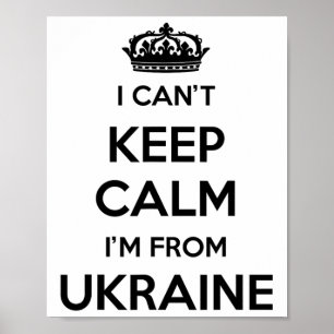 Ich kann nicht ruhig bleiben, ich bin aus der Ukra Poster