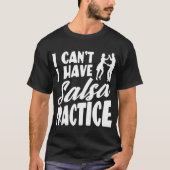Ich kann nicht Salsa mit lateinischen Tänzen Salsa T-Shirt (Vorderseite)
