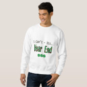 Ich kann nicht sein Jahresende Sweatshirt (Vorne ganz)
