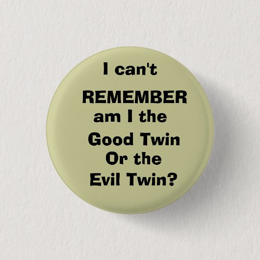 Ich kann nicht, sich ZU ERINNERN, bin ich, guter Button (Vorderseite)