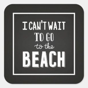 Ich kann nicht warten, um zum Strand zu gehen Quadratischer Aufkleber