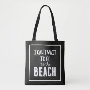 Ich kann nicht warten, um zum Strand zu gehen Tasche