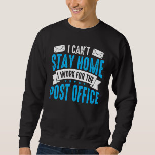 Ich kann nicht zu Hause bleiben Postzusteller Brie Sweatshirt