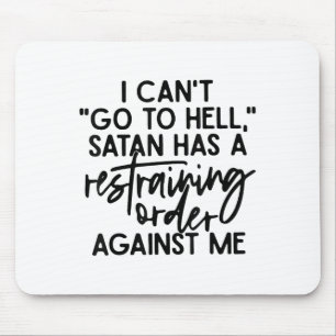 Ich kann nicht zur Hölle gehen, weil Satan eine ei Mousepad
