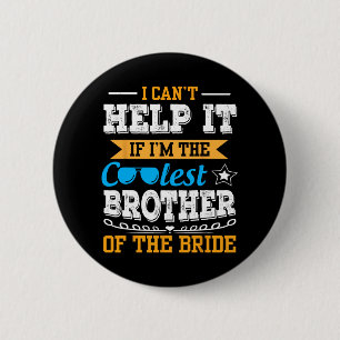 Ich kann nichts dafür, ich bin der coolste Bruder  Button