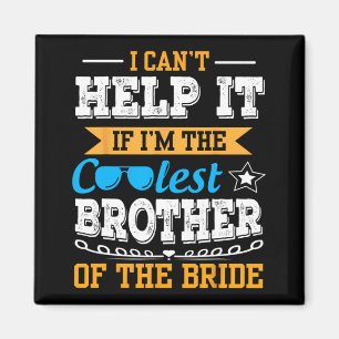 Ich kann nichts dafür, ich bin der coolste Bruder Magnet