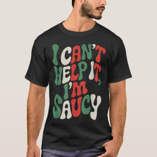 Ich kann nichts dafür, ich bin frech, Pasta-Liebha T-Shirt