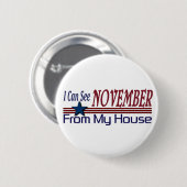 Ich kann November von meinem Haus sehen Button (Vorne & Hinten)
