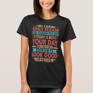 Ich kann nur eine Person pro Tag bitten, heute ist T-Shirt