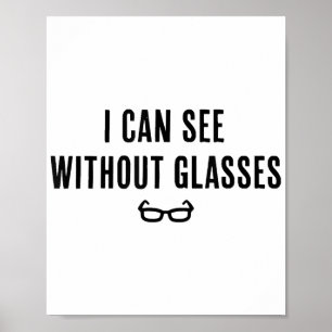 Ich kann ohne Brille sehen - Funny White Lie Party Poster
