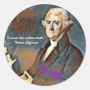 Ich kann ohne Bücher nicht leben -Thomas Jefferson Runder Aufkleber