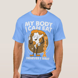 Ich kann Pizza essen, wenn ich 10392404 Wollte T-Shirt