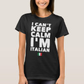 Ich kann Ruhe nicht behalten, die ich italienisch T-Shirt (Vorderseite)