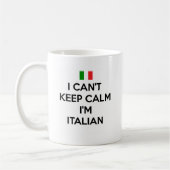 ICH KANN RUHE NICHT BEHALTEN… Ich bin ITALIENISCH Kaffeetasse (Links)