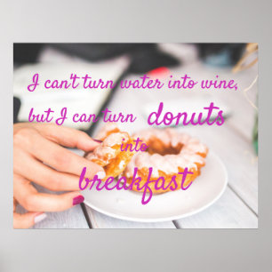 Ich kann Schaumgummiringe zu Frühstück machen Poster