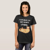 "Ich kann Sie hören, aber ich bin nicht hörende" T-Shirt (Vorne ganz)