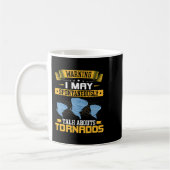 Ich kann spontan über Tornadoes Funny Met reden Kaffeetasse (Links)