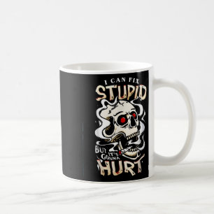 Ich kann Stupid reparieren, aber seine Gonna schad Kaffeetasse