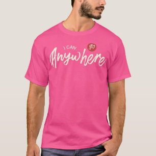 Ich kann überall hin gehen T-Shirt