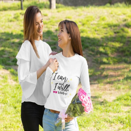 Ich kann und werde. Sehen Sie zu. T-Shirt