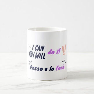 Ich kann und will es tun / Posso e lo faro motivie Kaffeetasse