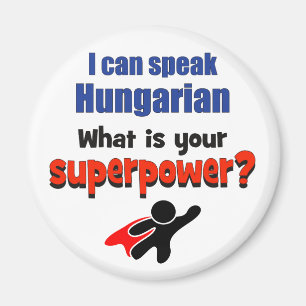 Ich kann Ungarn sprechen. Was ist Ihre Supermacht? Magnet