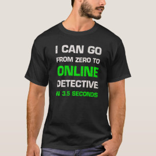Ich kann von Null zu Online-Detektiv in 3 5 Sector T-Shirt