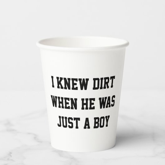 Ich kannte Schmutz, als er nur ein Junge war Pappbecher (Rückseite)