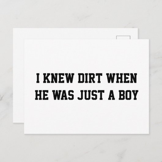 Ich kannte Schmutz, als er nur ein Junge war Postkarte (Vorne/Hinten)