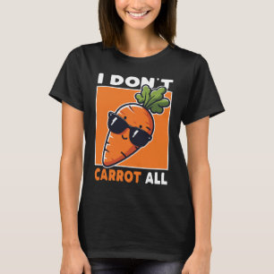 Ich karotte nicht alle T-Shirt