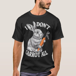 Ich Karotte Nicht Alles Lustige Osterhase Kaninche T-Shirt