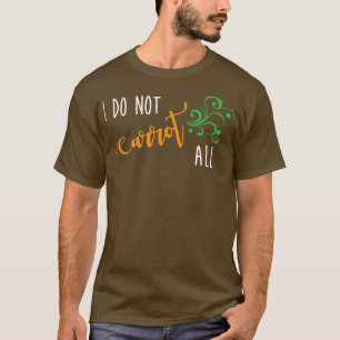 Ich karotten nicht alle lustige Vegane vegetarisch T-Shirt